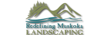 Redefining Muskoka Landscaping
